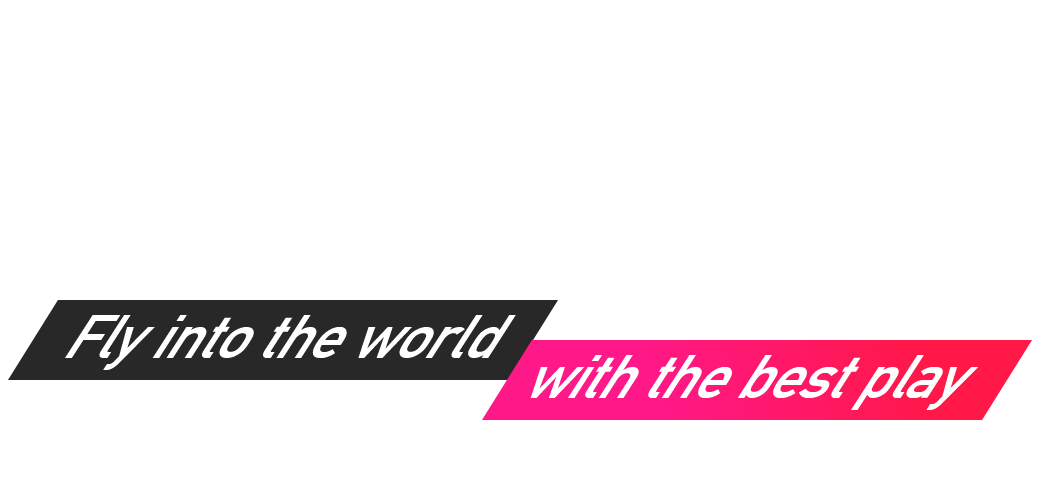 Fly into the world with the best play